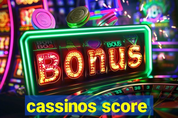 cassinos score