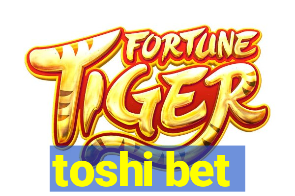 toshi bet