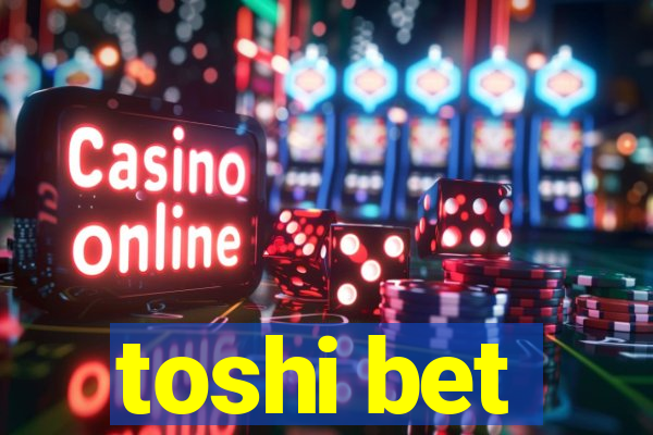 toshi bet