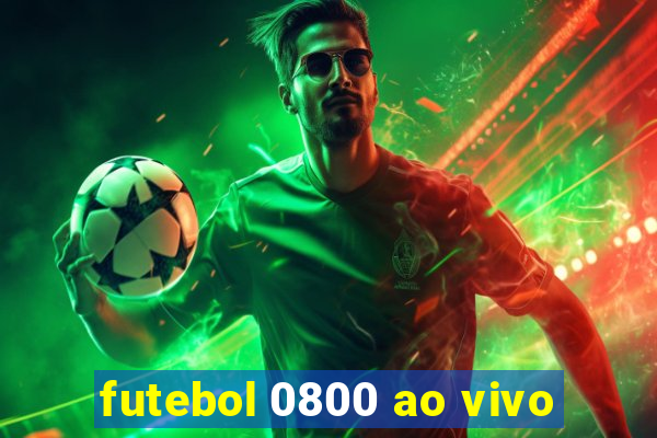 futebol 0800 ao vivo