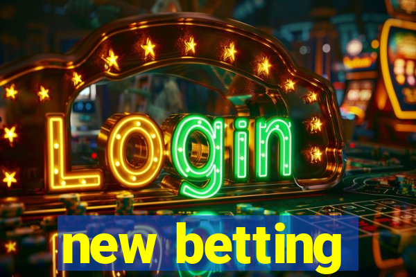 new betting