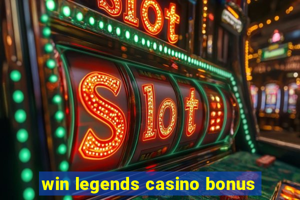 win legends casino bonus