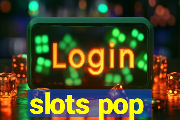 slots pop