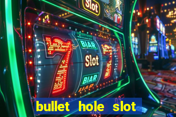 bullet hole slot free play