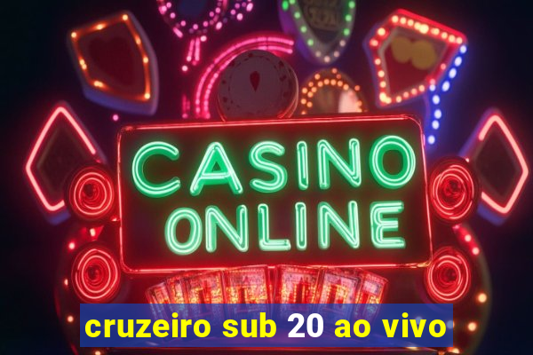 cruzeiro sub 20 ao vivo