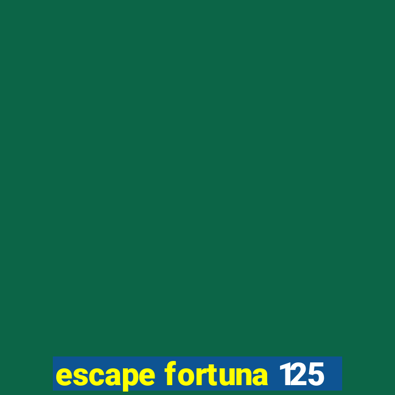 escape fortuna 125