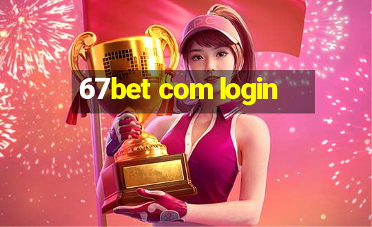 67bet com login