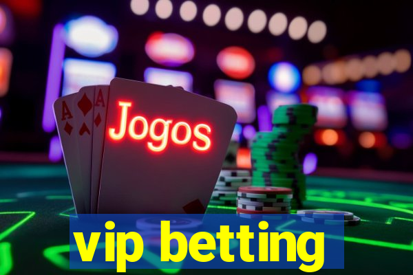 vip betting