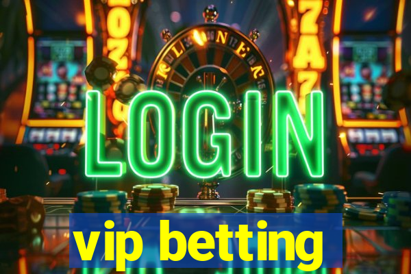 vip betting