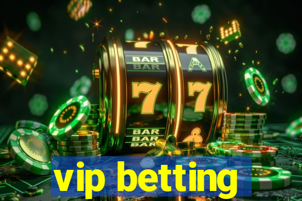 vip betting