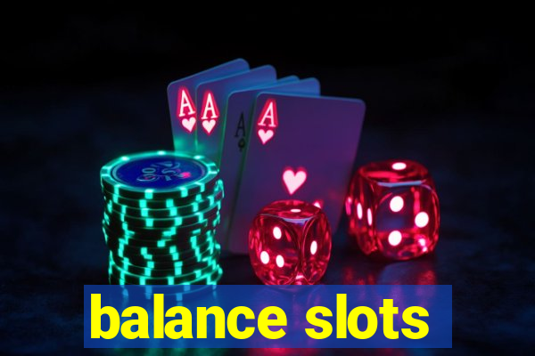 balance slots