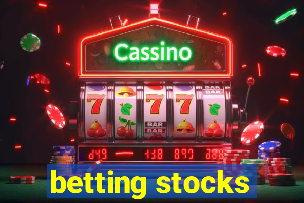 betting stocks