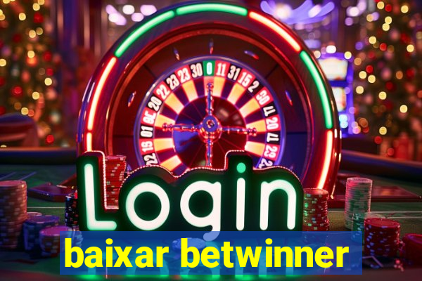 baixar betwinner