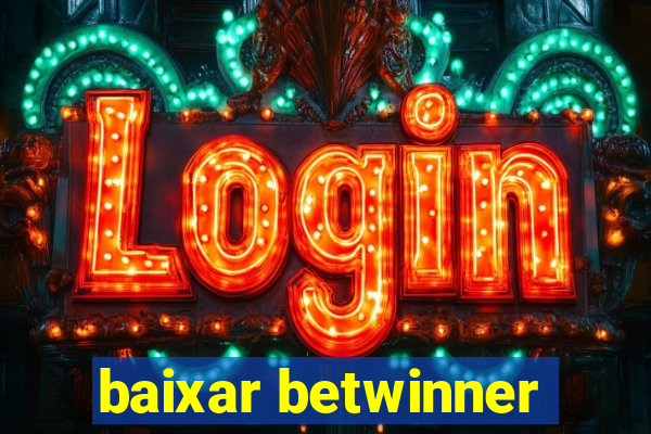 baixar betwinner