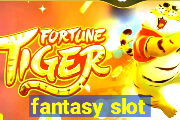 fantasy slot