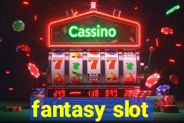 fantasy slot