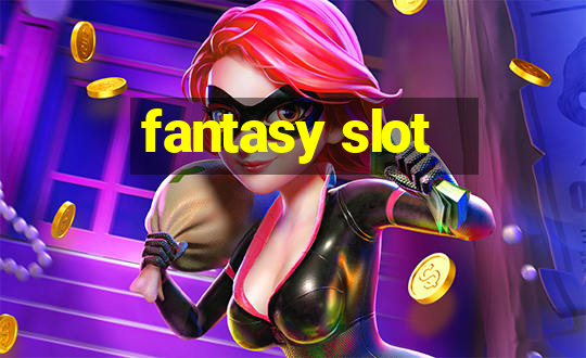 fantasy slot