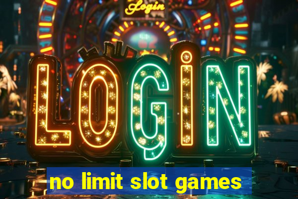 no limit slot games