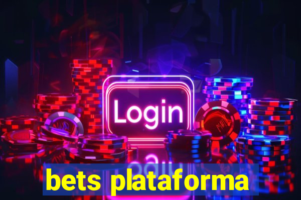 bets plataforma