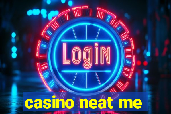 casino neat me