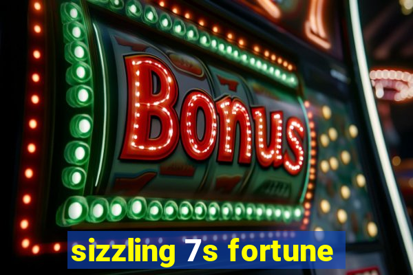 sizzling 7s fortune