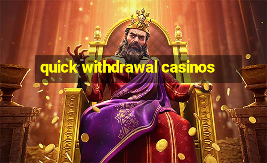 quick withdrawal casinos