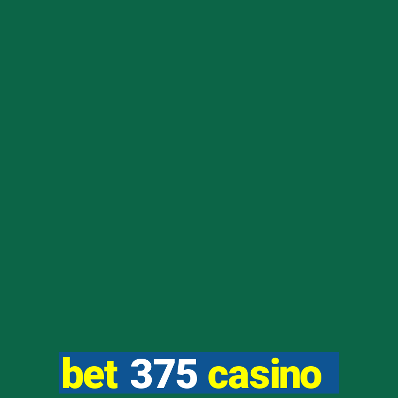 bet 375 casino