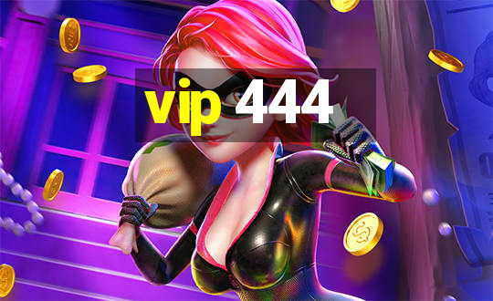 vip 444