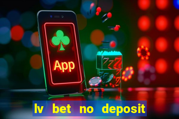 lv bet no deposit bonus code