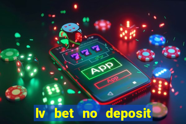 lv bet no deposit bonus code