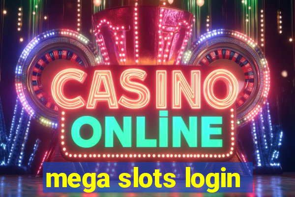 mega slots login