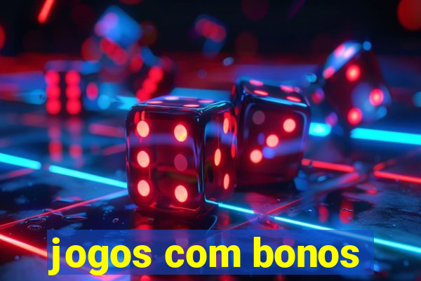 jogos com bonos