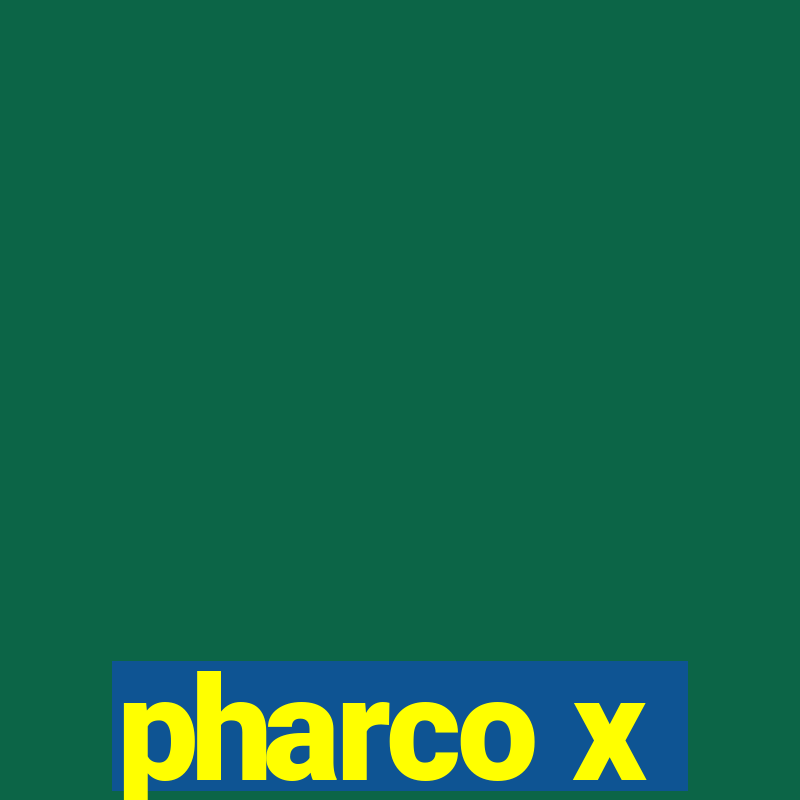 pharco x