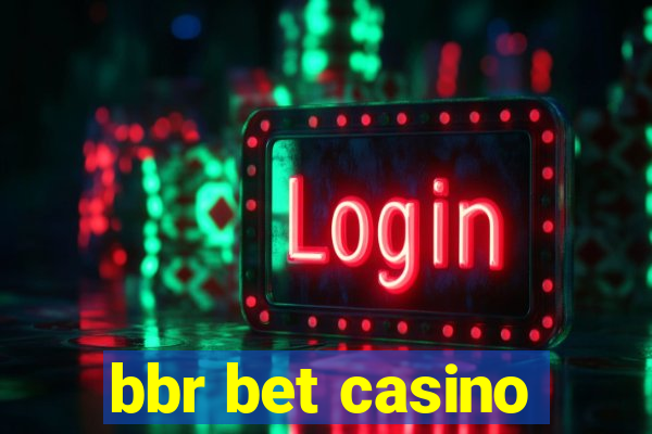 bbr bet casino