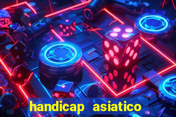 handicap asiatico bet 365