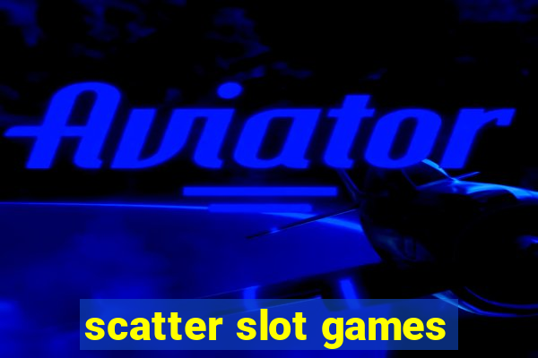 scatter slot games