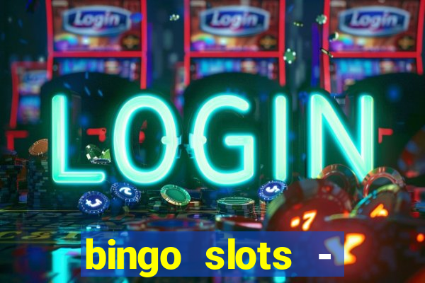 bingo slots - casino online