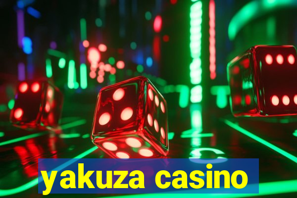 yakuza casino