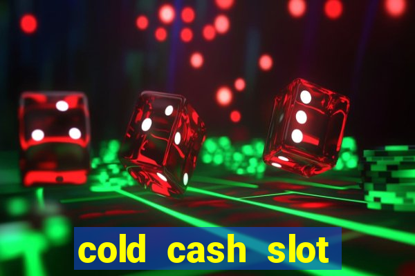 cold cash slot free play