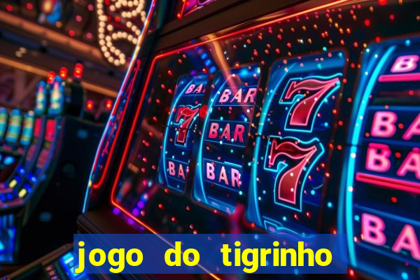 jogo do tigrinho gratis teste