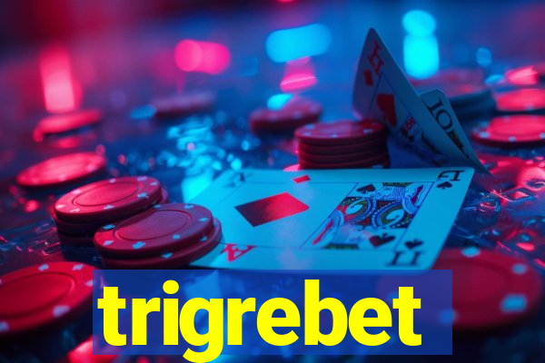 trigrebet