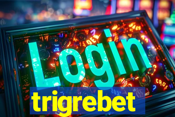 trigrebet