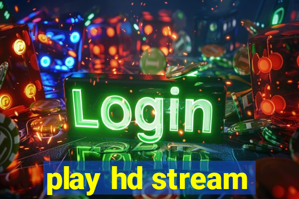 play hd stream