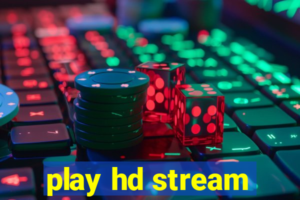 play hd stream