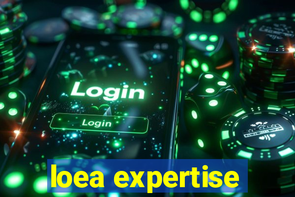 loea expertise