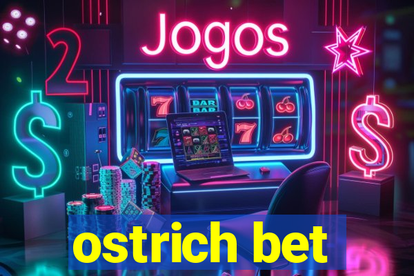 ostrich bet