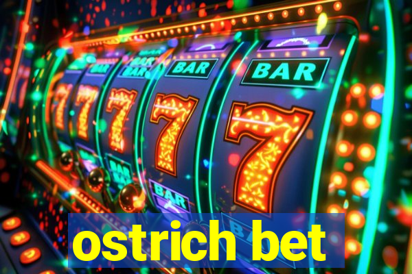 ostrich bet