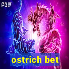 ostrich bet