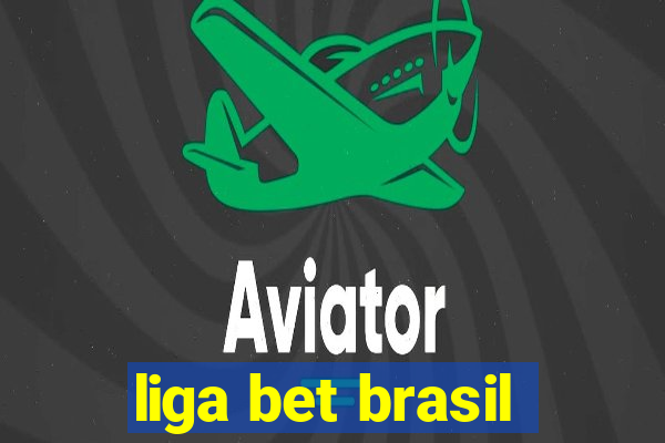 liga bet brasil