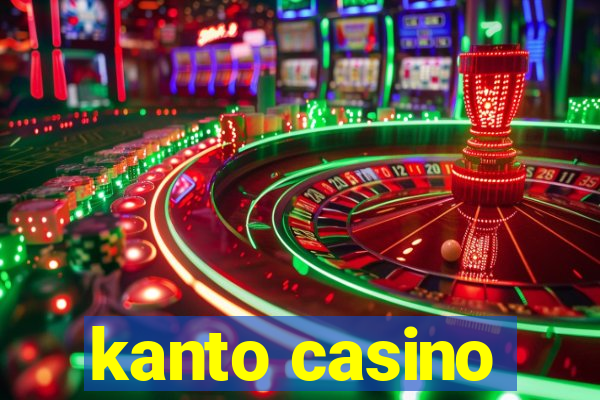 kanto casino